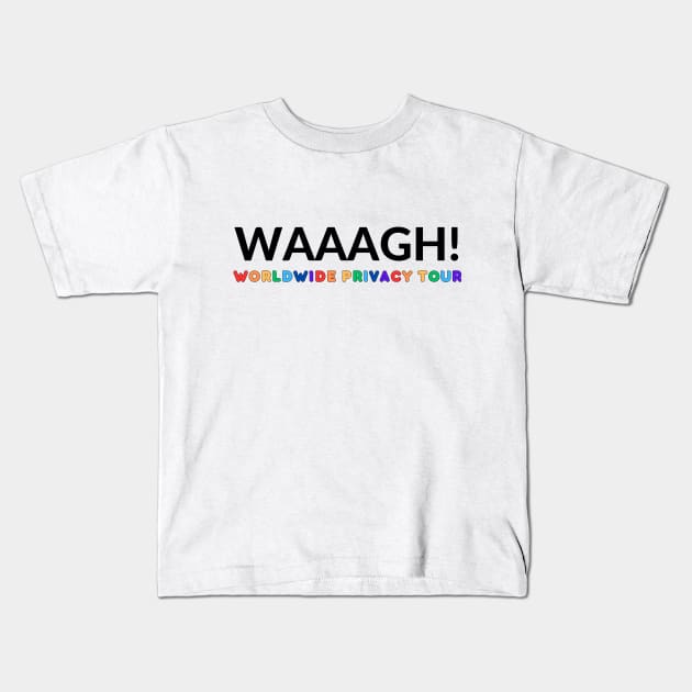Waaagh Worldwide Privacy Tour Kids T-Shirt by Enacted Designs